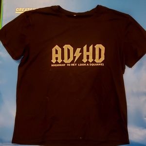 XL hilarious AD HD t-shirt Highway to Hey look a squirrel